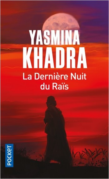 yasmina khadra la derniere nuit du rais